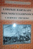 Łódzkie barykady wolności i godności czerwiec 1905