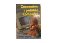 Zrozumieć i polubić komputer - Mariusz Jagielski