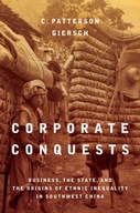 Corporate Conquests: Business, the State, and the