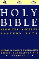 THE HOLY BIBLE FROM THE ANCIENT EASTERN TEXT: GEORGE M. LAMSA'S TRANSLATION