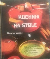 Blanche Vergne - Kuchnia na stole