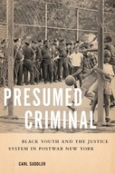 Presumed Criminal: Black Youth and the Justice
