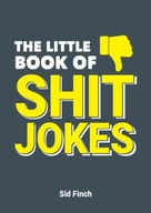 The Little Book of Shit Jokes: The Ultimate