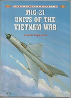 MiG-21 Units of the Vietnam War - Osprey Combat 29