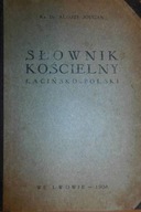 Słownik kościelny łacińsko-Polski - ks dr A Jugan