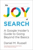 The Joy of Search: A Google Insider s Guide to
