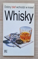 Dobry blef wchodzi w krew. Whisky