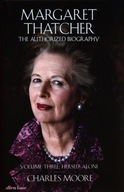 MARGARET THATCHER THE AUTHORIZED BIOGRAPHY - Charl