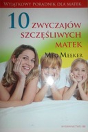 10 zwyczajów szczęśliwych matek - Meg Meeker