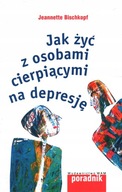 JAK ŻYĆ Z OSOBAMI CIERPIĄCYMI NA... - BISCHKOPF