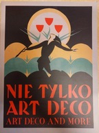 Nie tylko Art Deco Art Deco and more Wystawa w MNK