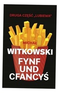 FYNF UND CFANCYŚ, MICHAŁ WITKOWSKI