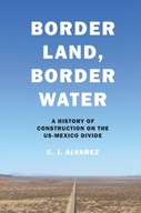 Border Land, Border Water: A History of