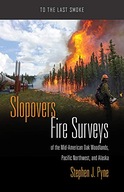 Slopovers: Fire Surveys of the Mid-American Oak