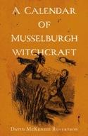 A Calendar of Musselburgh Witchcraft Robertson
