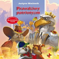 Prawdziwy patriotyzm Justyna Wacławik