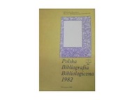 Polska Bibliografia Bibliologiczna 1982 -
