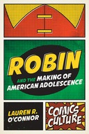 Robin and the Making of American Adolescence O