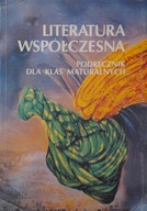 LITERATURA WSPÓŁCZESNA Podręcznik dla klas maturalnych B.Chrząstowska