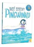 BĄDŹ DZIELNY, PINGWINKU GILES ANDREAE, GUY PARKER-REES