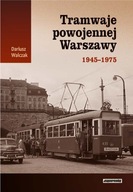 Tramwaje powojennej Warszawy 1945-1975 - Walczak