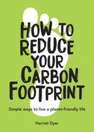 How to Reduce Your Carbon Footprint: Simple Ways