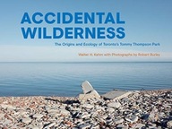 Accidental Wilderness: The Origins and Ecology of