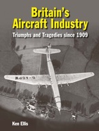 Britain s Aircraft Industry: Triumphs and