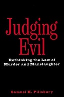 Judging Evil: Rethinking the Law of Murder and