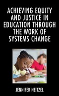 Achieving Equity and Justice in Education through