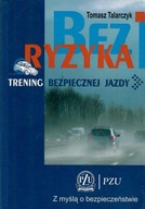 Talarczyk - BEZ RYZYKA : Trening bezpiecznej jazdy