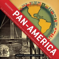 Designing Pan-America: U.S. Architectural Visions