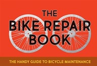 The Bike Repair Book: The Handy Guide to Bicycle