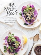 My New Roots: Inspired Plant-Based Recipes for