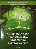 Antropogeniczna transformacja środowiska przyrod.