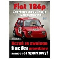 Fiat 126p. Sportowe modyfikacje i tuning malucha