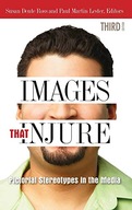 Images That Injure: Pictorial Stereotypes in the