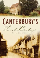 Canterbury s Lost Heritage Crampton Paul