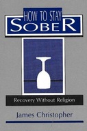 How to Stay Sober Christopher James