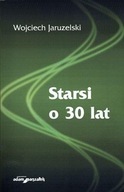 STARSI O 30 LAT, WOJCIECH JARUZELSKI