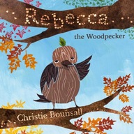 Rebecca the Woodpecker Bounsall Christie