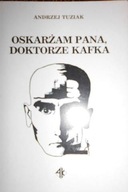 Oskarżam pana, doktorze Kafka - Andrzej Tuziak
