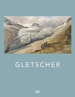 Gletscher (German Edition): Klimazeugen von der