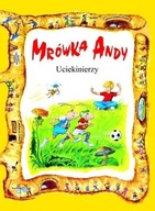 MRÓWKA ANDY. UCIEKINIERZY W.II, PRACA ZBIOROWA