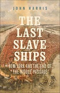 The Last Slave Ships: New York and the End of the