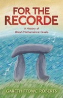 For the Recorde: A History of Welsh Mathematical