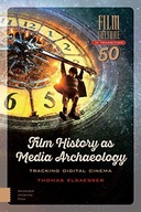 FILM HISTORY AS MEDIA ARCHAEOLOGY - Thomas Elsaess