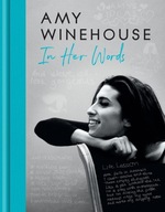 AMY WINEHOUSE – IN HER WORDS - Amy Winehouse