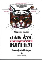 JAK ŻYĆ Z NEUROTYCZNYM KOTEM Baker