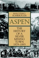 Aspen: The History of a Silver Mining Town, 1879